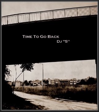 Time to go Back -  track   DJ S -   ! - M