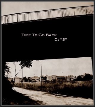 Time to go Back - νέο track από τον DJ S - κατεβάστε το δωρεάν! - Mουσική